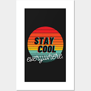 Stay cool everywhere Posters and Art